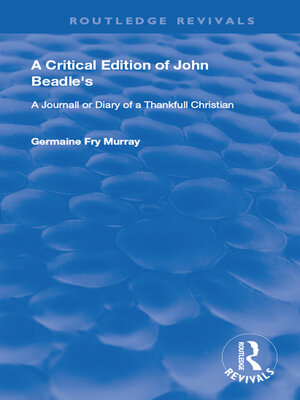 cover image of A Critical Edition of John Beadle's a Journall or Diary of a Thankfull Christian